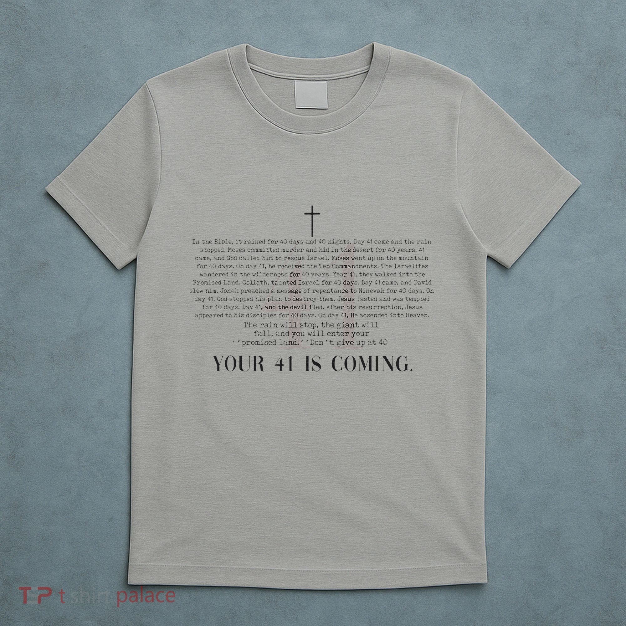 Your 41 Is Coming Christian T-Shirt