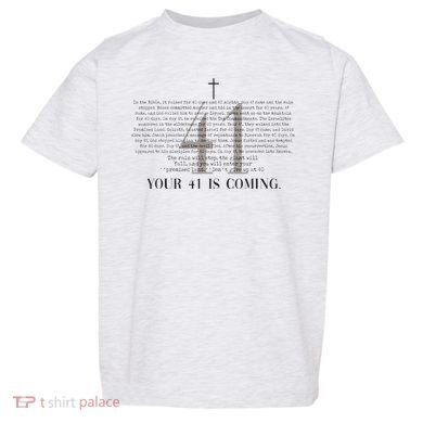 Your 41 Is Coming Christian Toddler T-Shirt