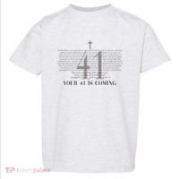 Your 41 Is Coming Christian Toddler T-Shirt thumb 0