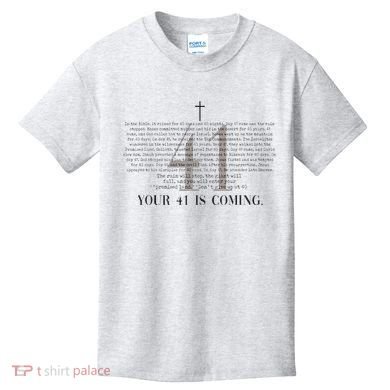 Your 41 Is Coming Christian Kids T-Shirt