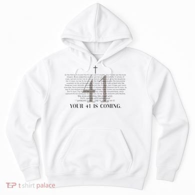 Your 41 Is Coming Christian Hoodie