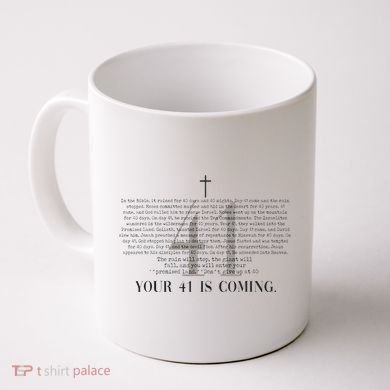 Your 41 Is Coming Christian Coffee Mug