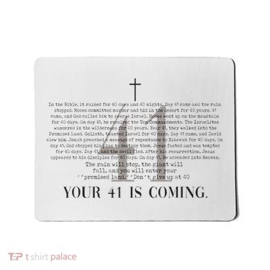 Your 41 Is Coming Christian Mousepad