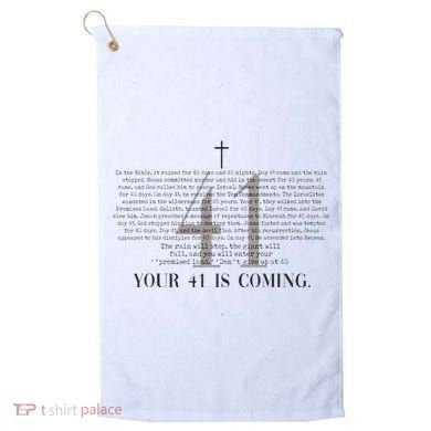 Your 41 Is Coming Christian Golf Towel