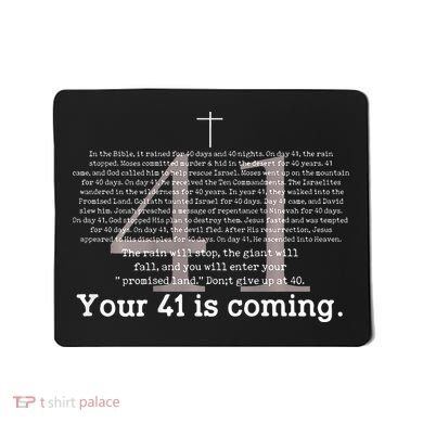 Your 41 Is Coming Mousepad