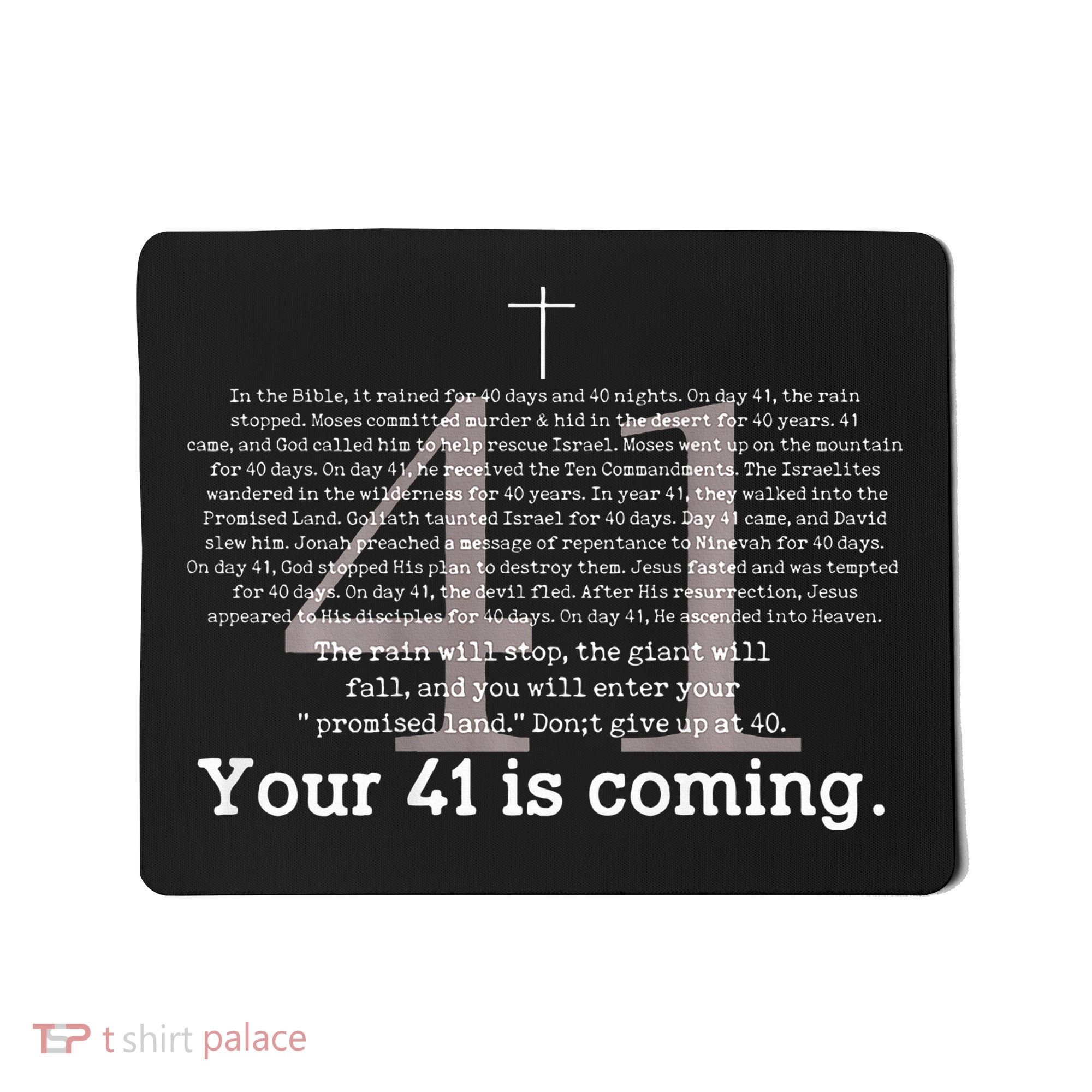 Your 41 Is Coming Mousepad