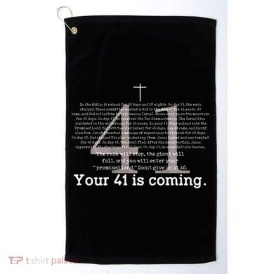 Your 41 Is Coming Golf Towel