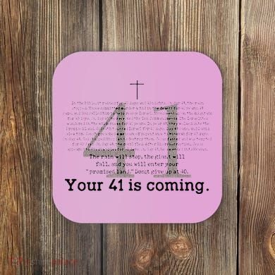 Your 41 Is Coming Coaster