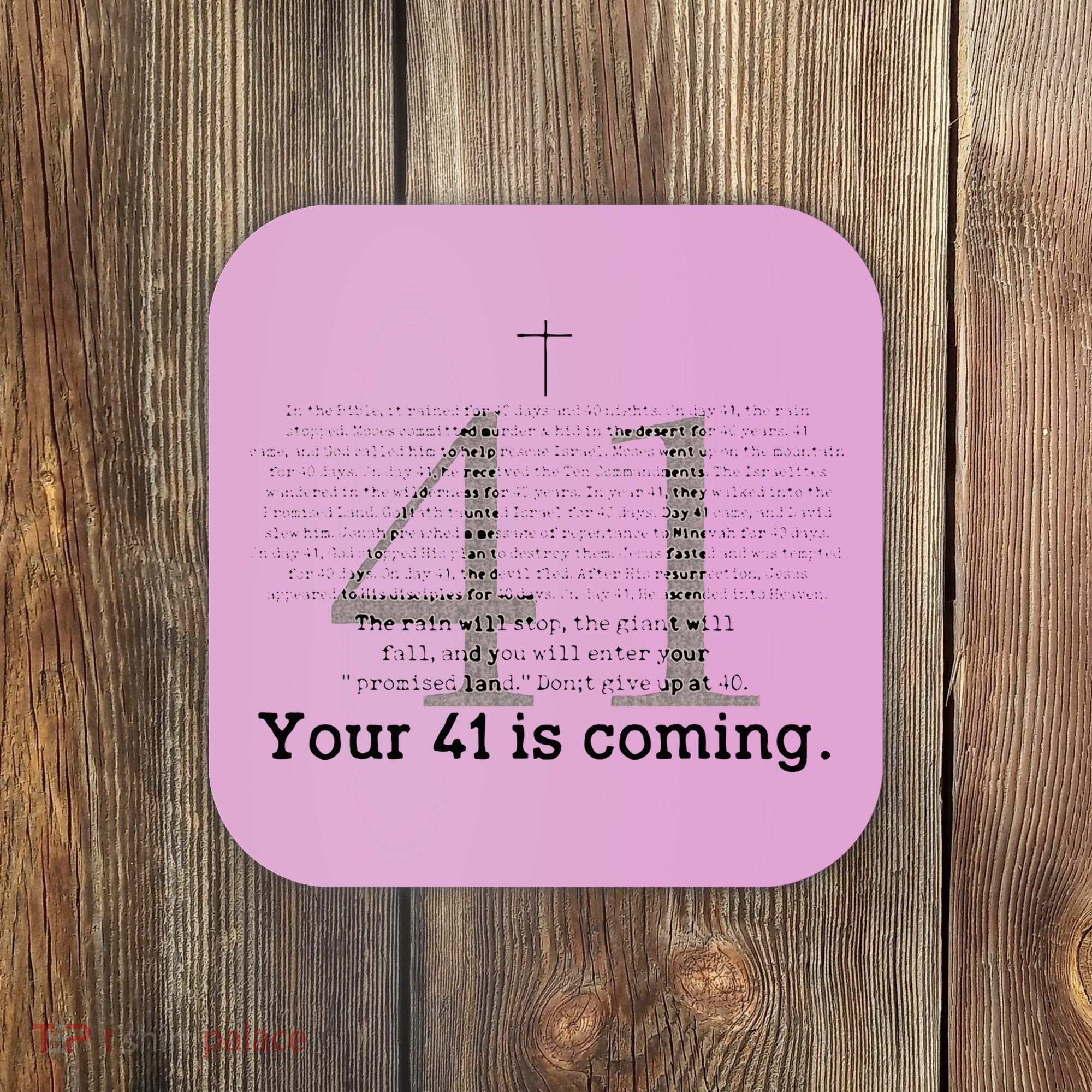 Your 41 Is Coming Coaster