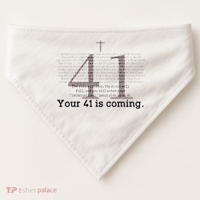 Your 41 Is Coming USA-Made Doggie Bandana