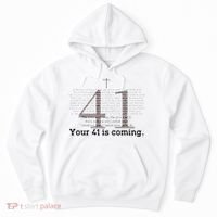 Your 41 Is Coming Hoodie thumb 0