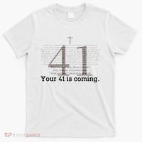 Your 41 Is Coming T-Shirt thumb 0