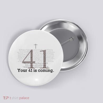 Your 41 Is Coming Button