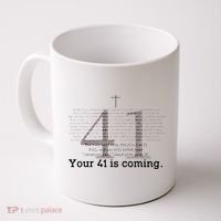 Your 41 Is Coming Coffee Mug thumb 0