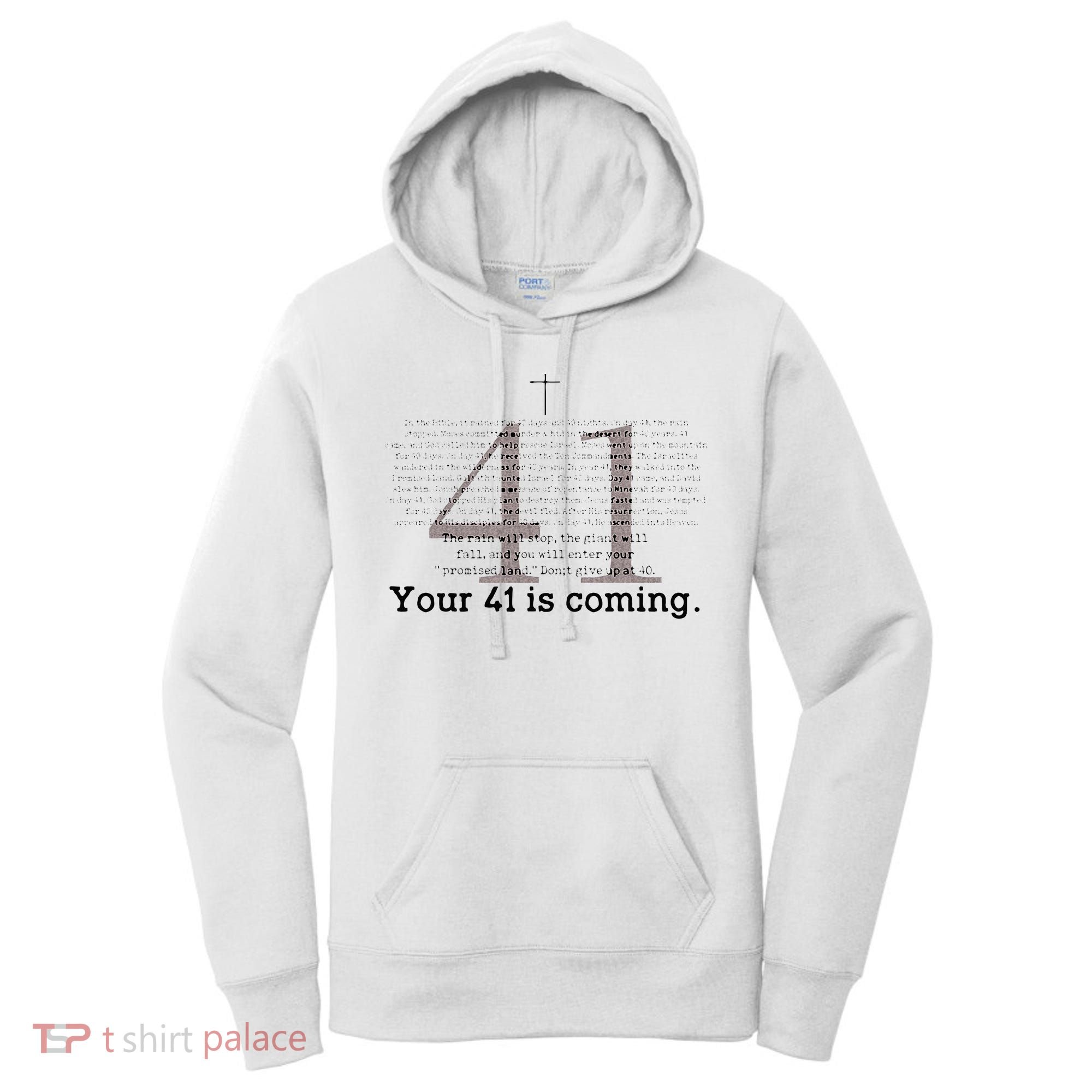 Your 41 Is Coming Women's Hoodie
