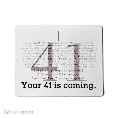 Your 41 Is Coming Mousepad