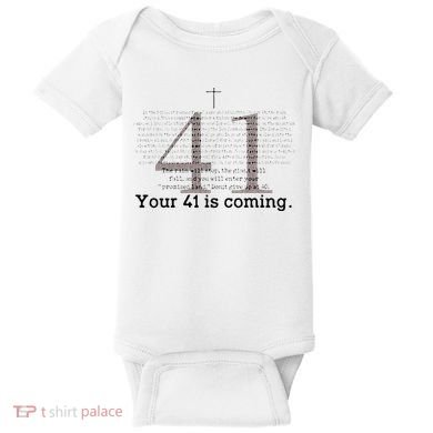 Your 41 Is Coming Baby Bodysuit