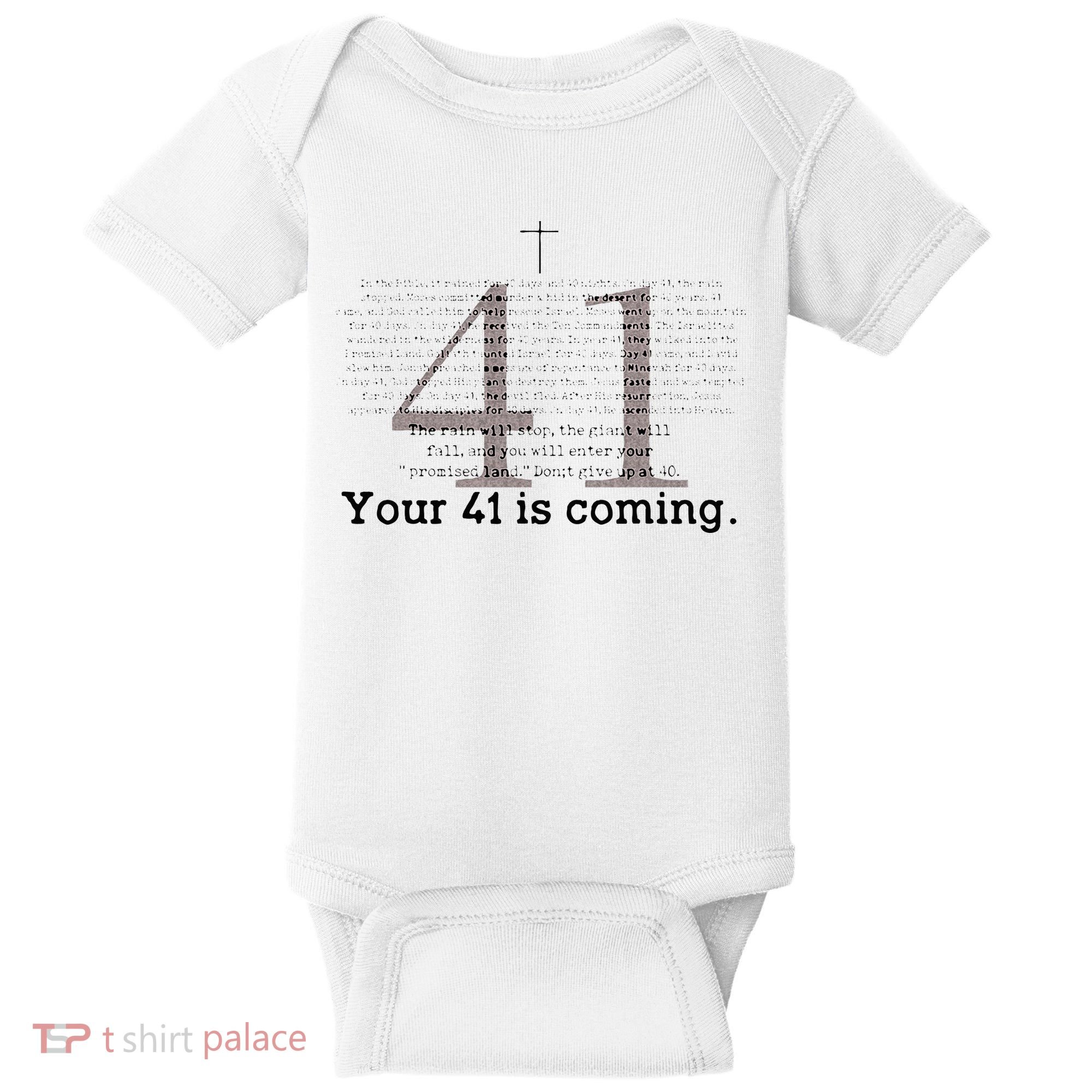 Your 41 Is Coming Baby Bodysuit