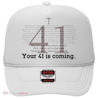 Your 41 Is Coming Hat