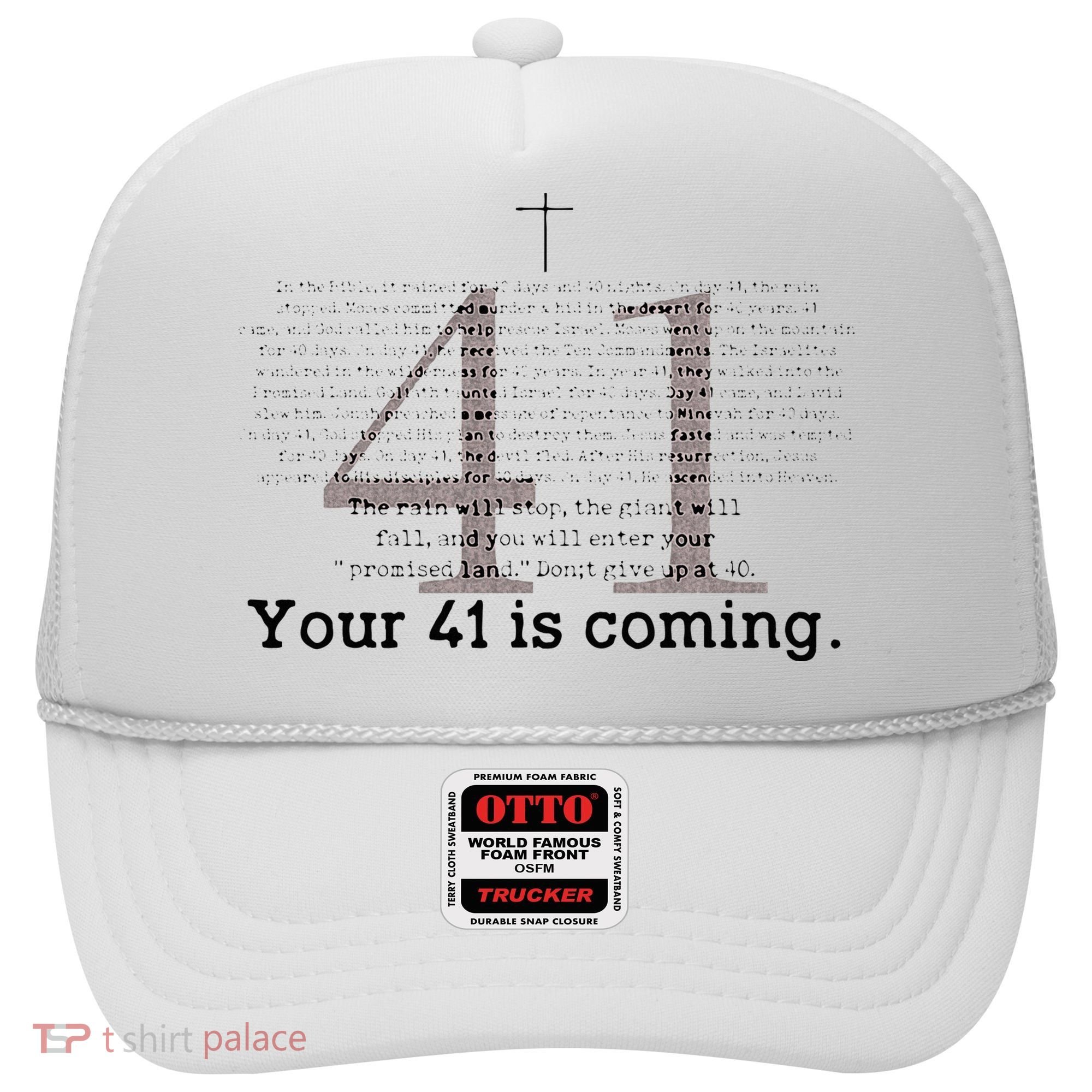 Your 41 Is Coming Hat