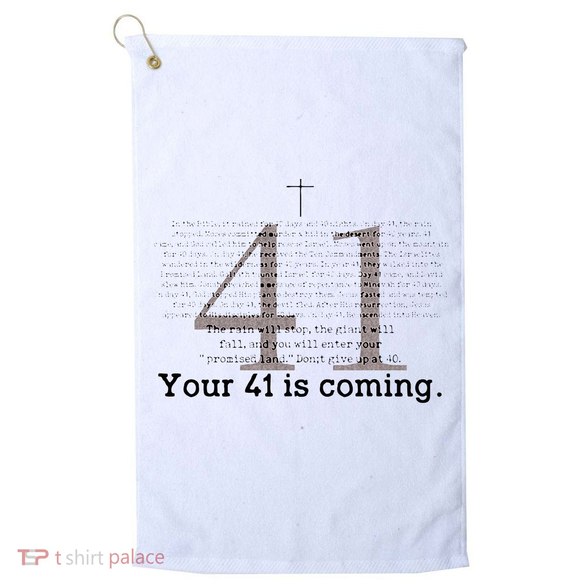 Your 41 Is Coming Golf Towel