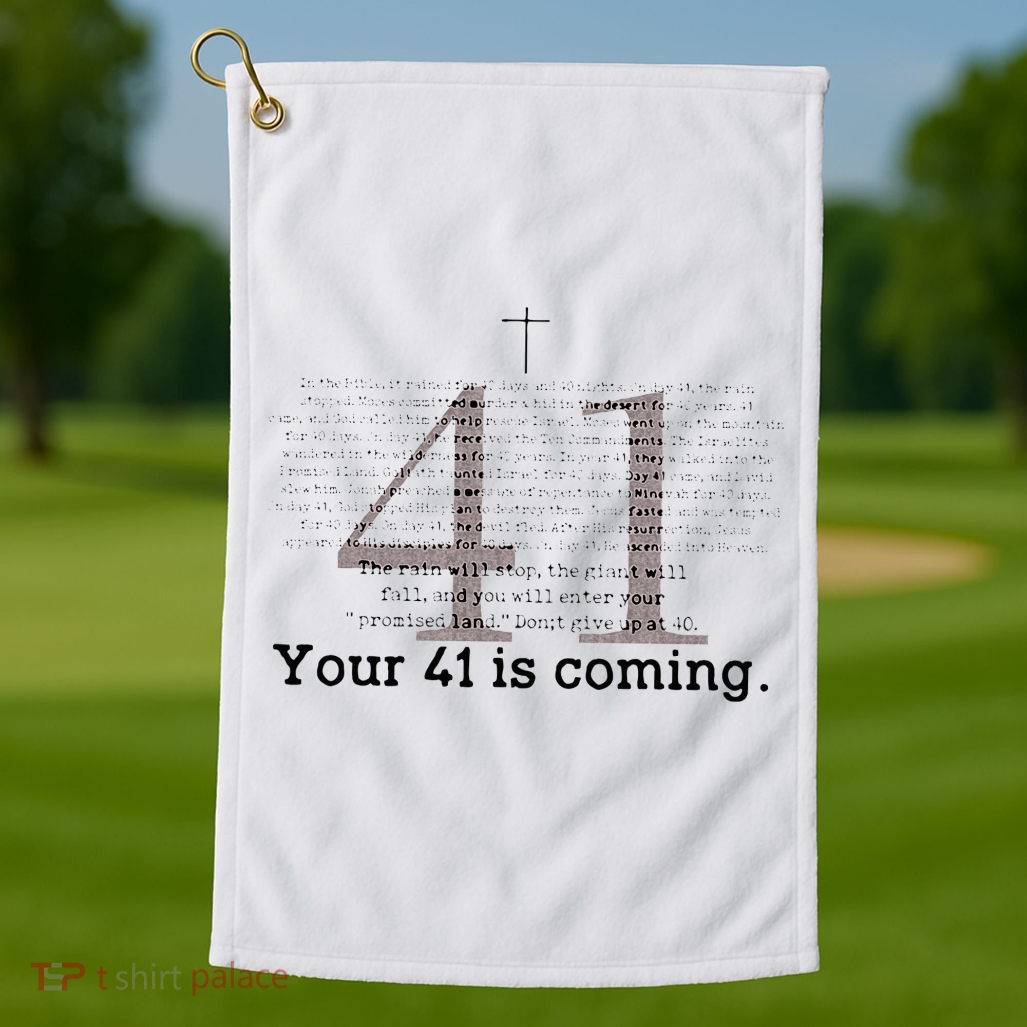 Your 41 Is Coming Golf Towel