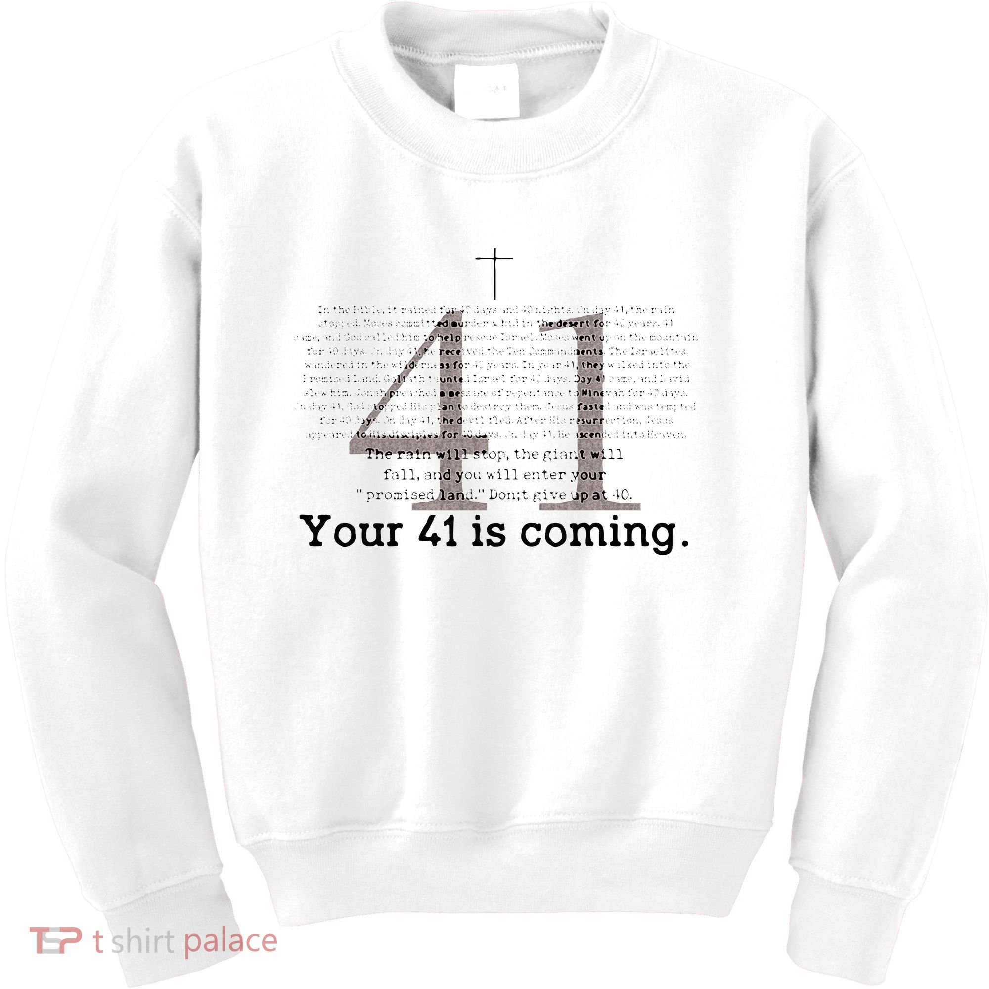 Your 41 Is Coming Kids Sweatshirt