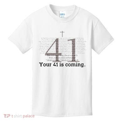 Your 41 Is Coming Kids T-Shirt