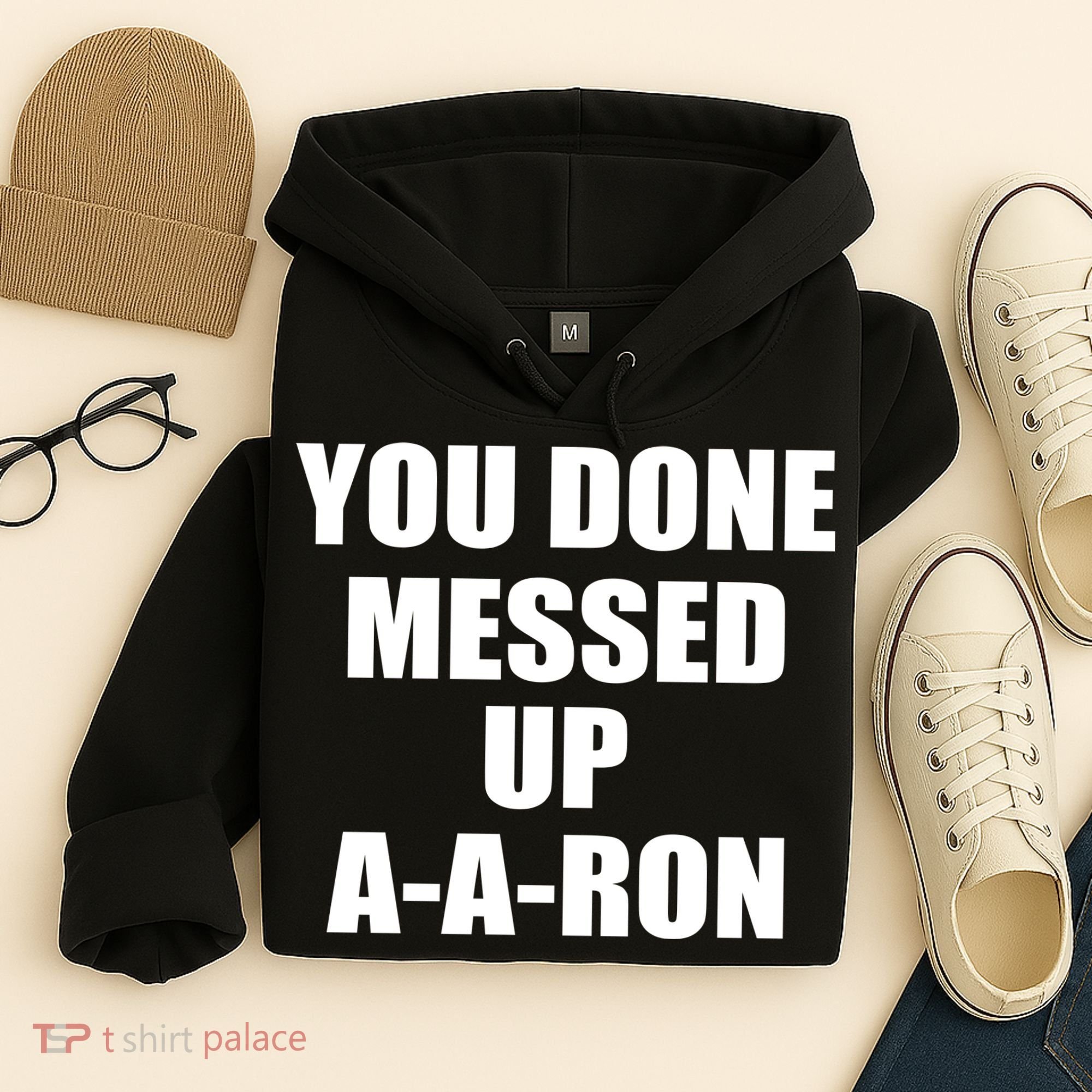 Ya Done Messed Up A-A-Ron Hoodie