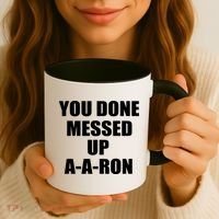 Ya Done Messed Up A-A-Ron Coffee Mug thumb 3