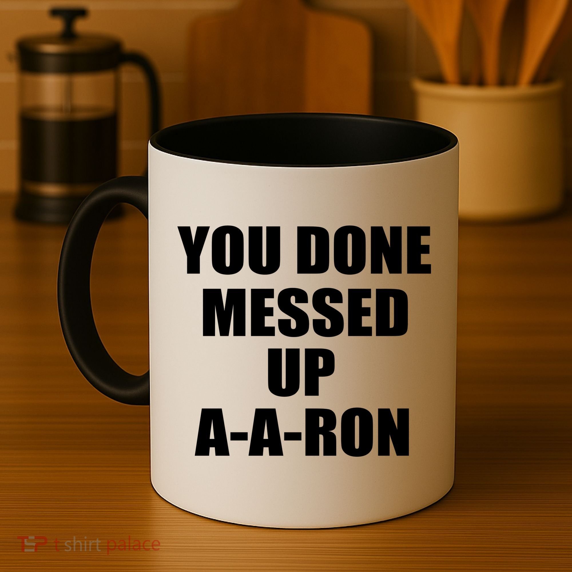 Ya Done Messed Up A-A-Ron Coffee Mug