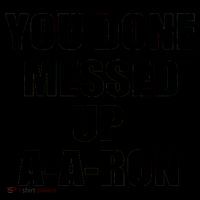 Ya Done Messed Up A-A-Ron Coffee Mug thumb 5