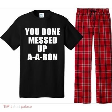 Ya Done Messed Up A-A-Ron Pajama Set
