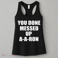 Ya Done Messed Up A-A-Ron Women's Tank Top thumb 3