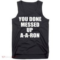 Ya Done Messed Up A-A-Ron Tank Top thumb 0