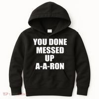 Ya Done Messed Up A-A-Ron Kids Hoodie thumb 0