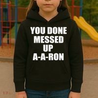 Ya Done Messed Up A-A-Ron Kids Hoodie thumb 3