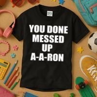 Ya Done Messed Up A-A-Ron Kids T-Shirt thumb 3