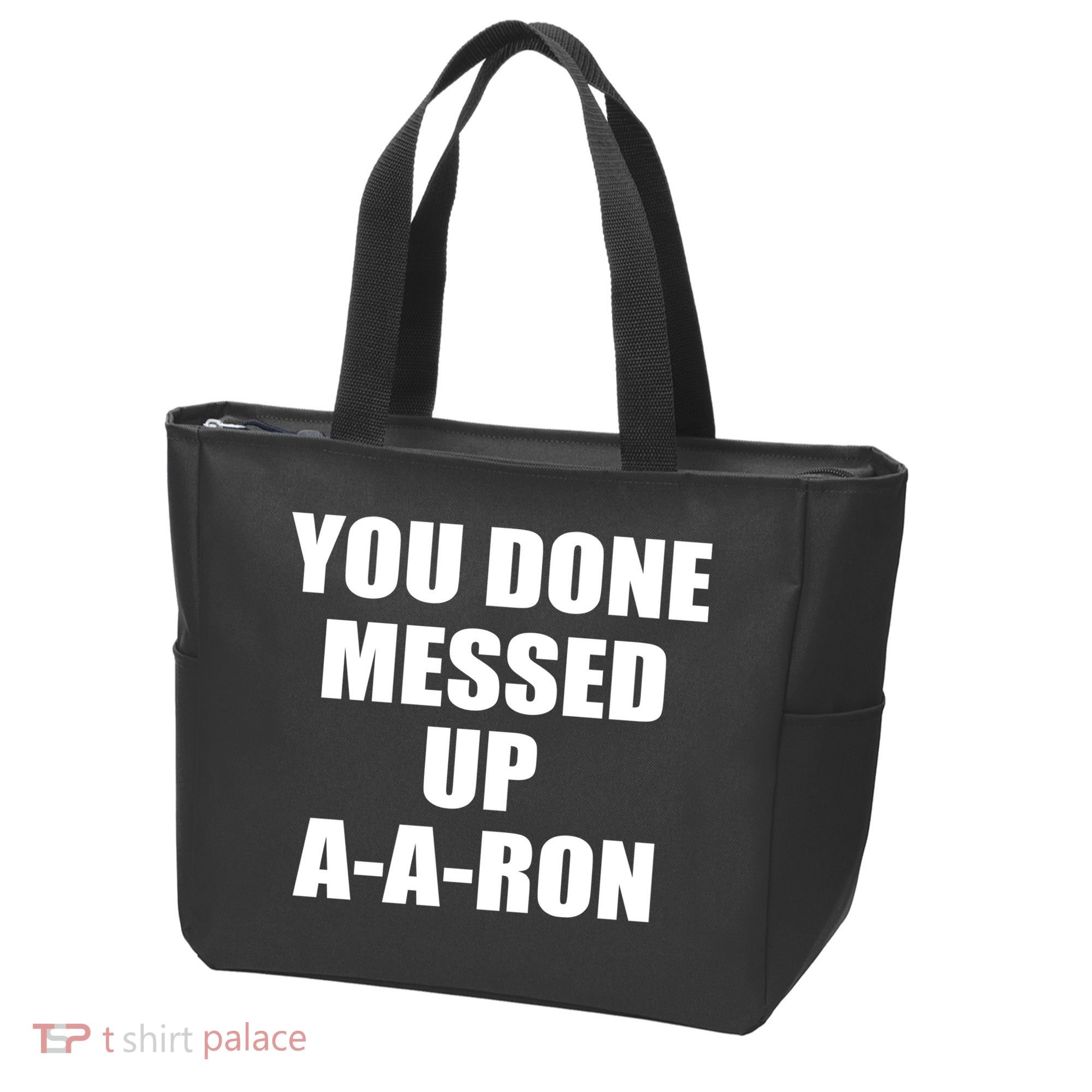 Ya Done Messed Up A-A-Ron Tote Bag