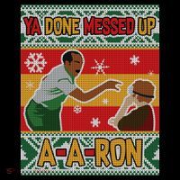 Ya Done Messed Up A-A-Ron Ugly Christmas Button thumb 1