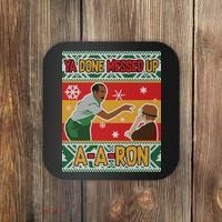 Ya Done Messed Up A-A-Ron Ugly Christmas Coaster thumb 0