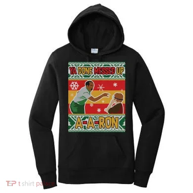 Ya Done Messed Up A-A-Ron Ugly Christmas Women's Hoodie