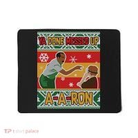 Ya Done Messed Up A-A-Ron Ugly Christmas Mousepad thumb 0