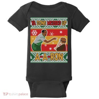 Ya Done Messed Up A-A-Ron Ugly Christmas Baby Bodysuit