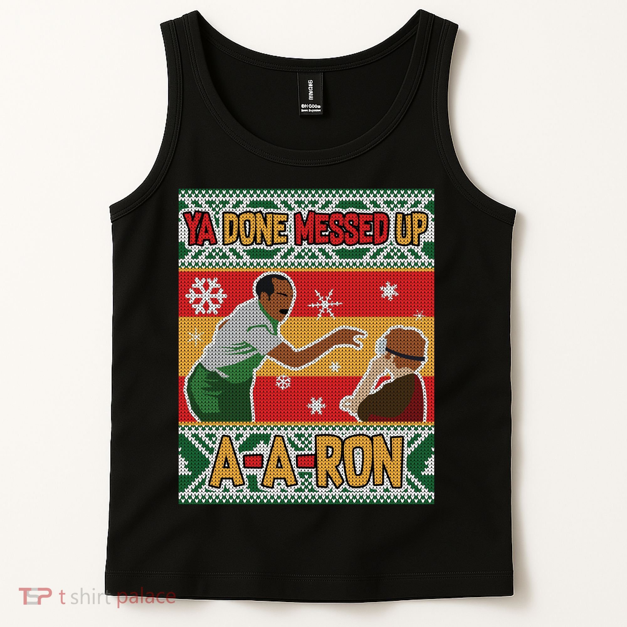 Ya Done Messed Up A-A-Ron Ugly Christmas Tank Top