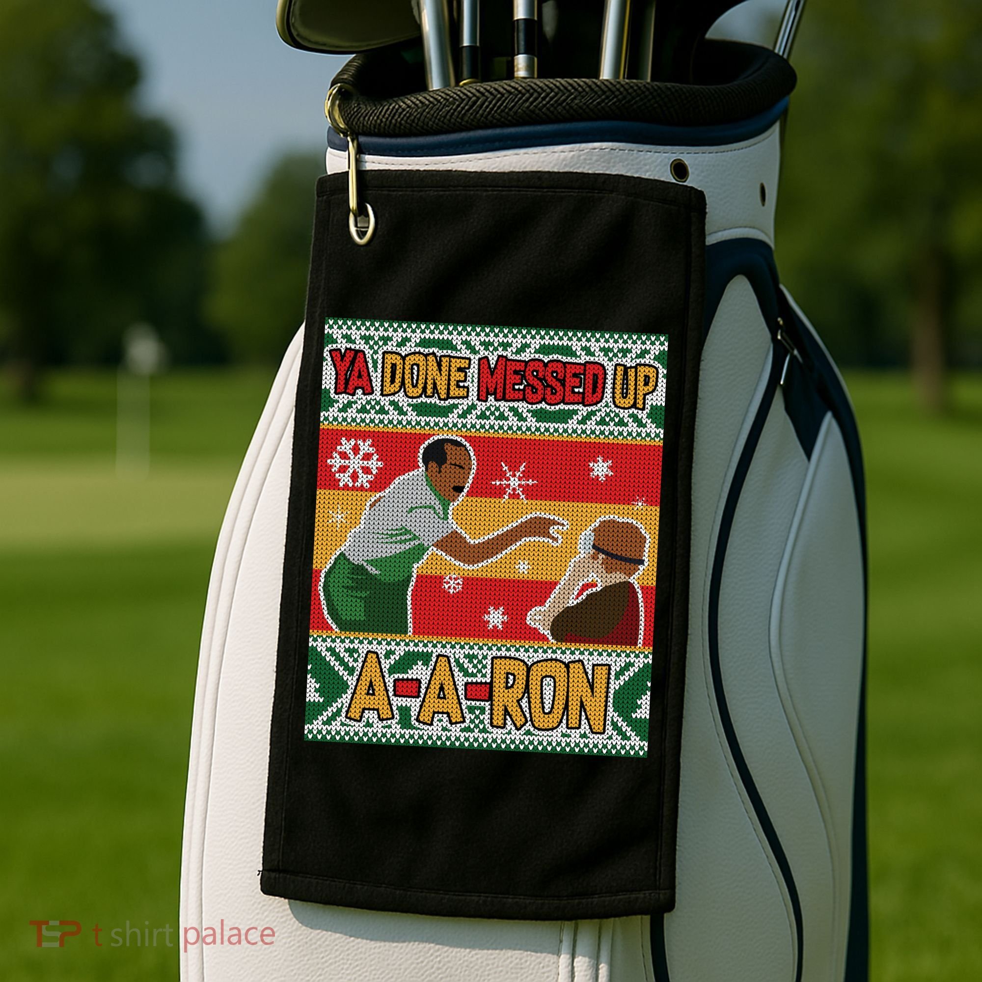 Ya Done Messed Up A-A-Ron Ugly Christmas Golf Towel