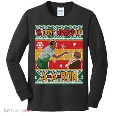 Ya Done Messed Up A-A-Ron Ugly Christmas Kids Long Sleeve Shirt
