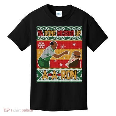 Ya Done Messed Up A-A-Ron Ugly Christmas Kids T-Shirt