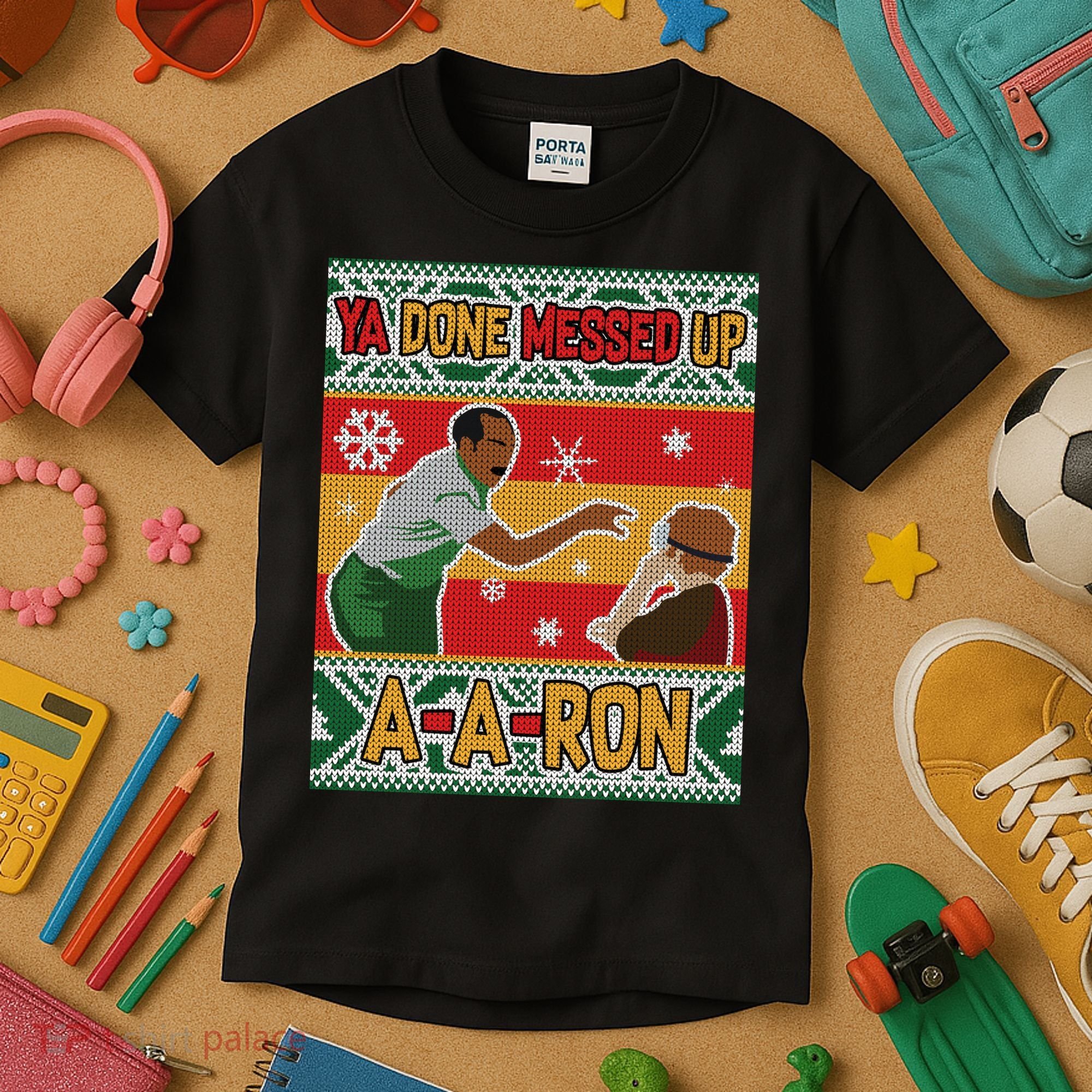 Ya Done Messed Up A-A-Ron Ugly Christmas Kids T-Shirt