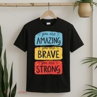 You Are Amazing Brave Strong T-Shirt thumb 2